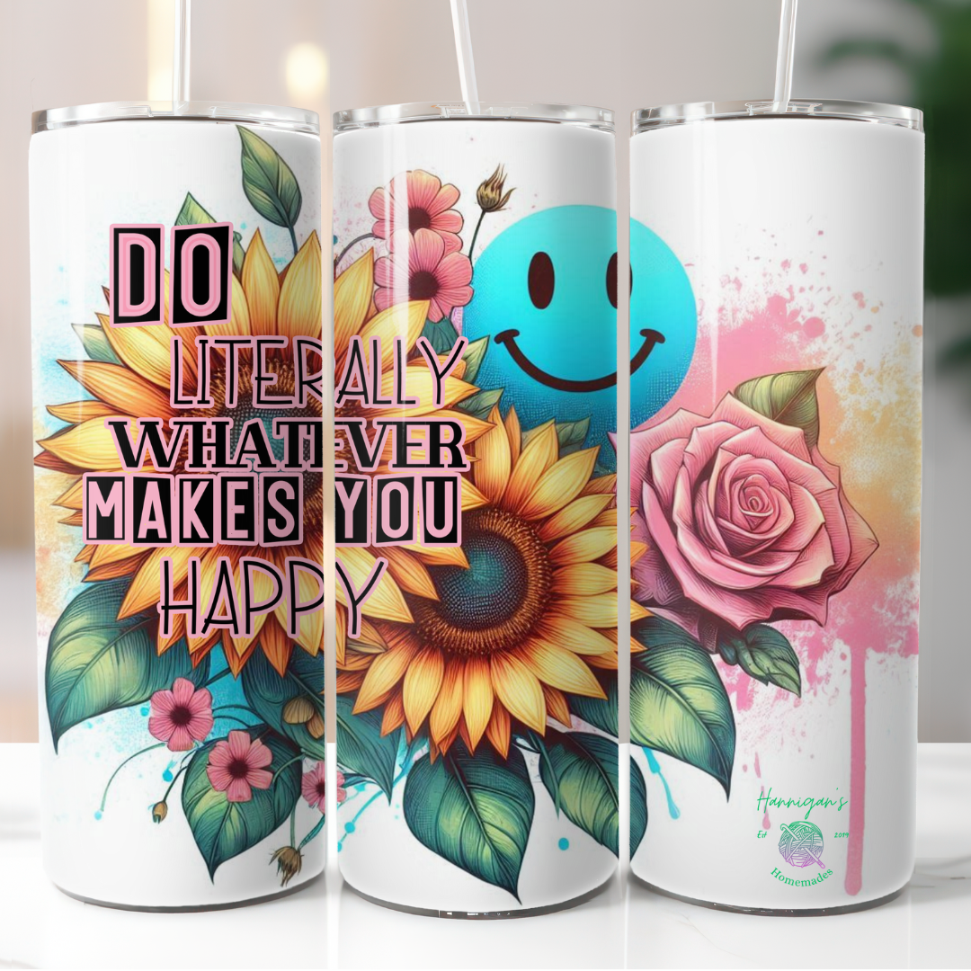 Do Whatever Makes You Happy Tumbler